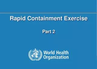 Rapid Containment Exercise Part 2