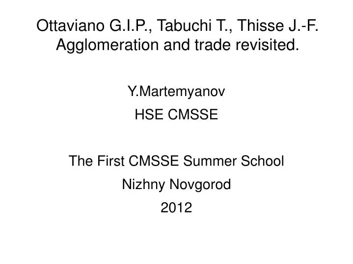 ottaviano g i p tabuchi t thisse j f agglomeration and trade revisited