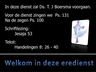 welkom in deze eredienst