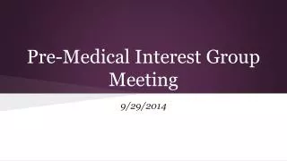 Pre-Medical Interest Group Meeting