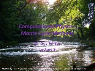 Computational Physics - Monte Carlo Methods