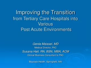 Improving the Transition from Tertiary Care Hospitals into Various Post Acute Environments