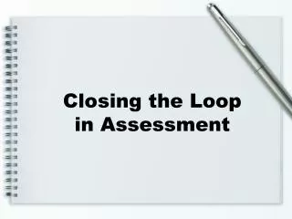 Closing the Loop in Assessment