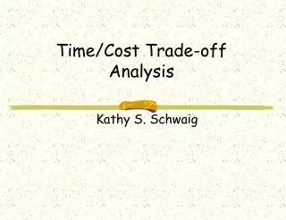 Time/Cost Trade-off Analysis