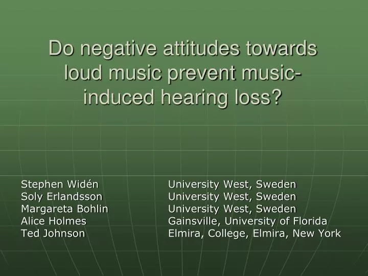 do negative attitudes towards loud music prevent music induced hearing loss