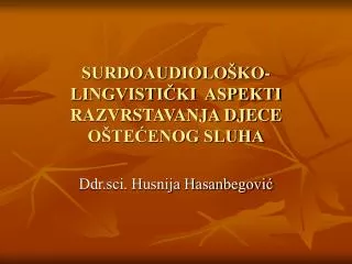 surdoaudiolo ko lingvisti ki aspekti razvrstavanja djece o te enog sluha