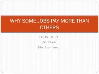 WHY SOME JOBS PAY MORE THAN OTHERS