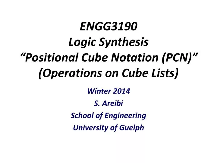 engg3190 logic synthesis positional cube notation pcn operations on cube lists