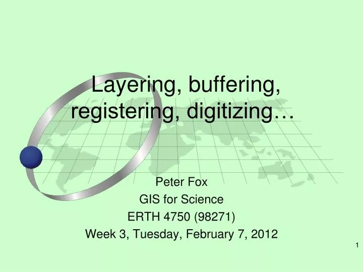 layering buffering registering digitizing