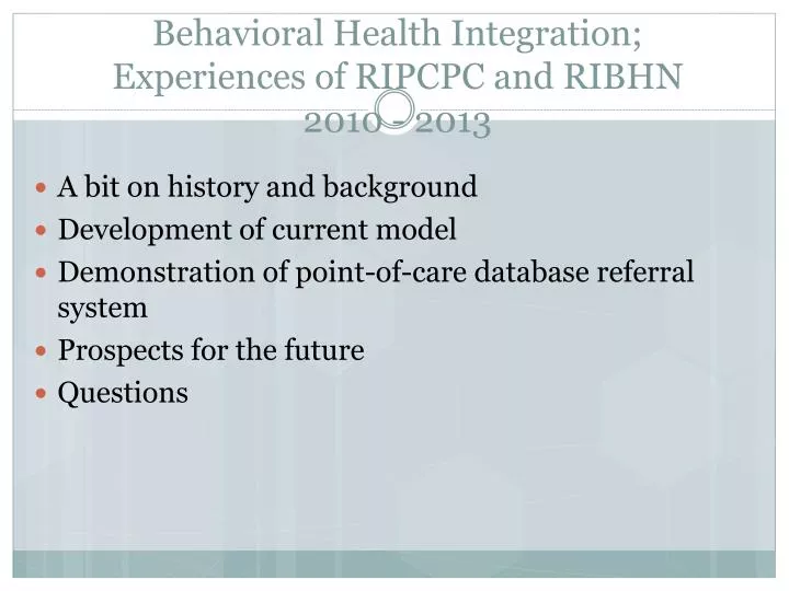 behavioral health integration experiences of ripcpc and ribhn 2010 2013
