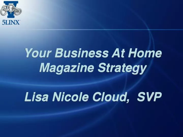 your business at home magazine strategy lisa nicole cloud svp