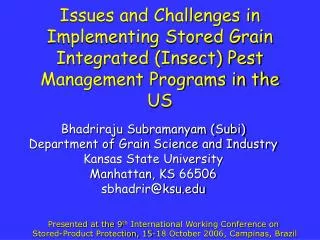 Bhadriraju Subramanyam (Subi) Department of Grain Science and Industry Kansas State University