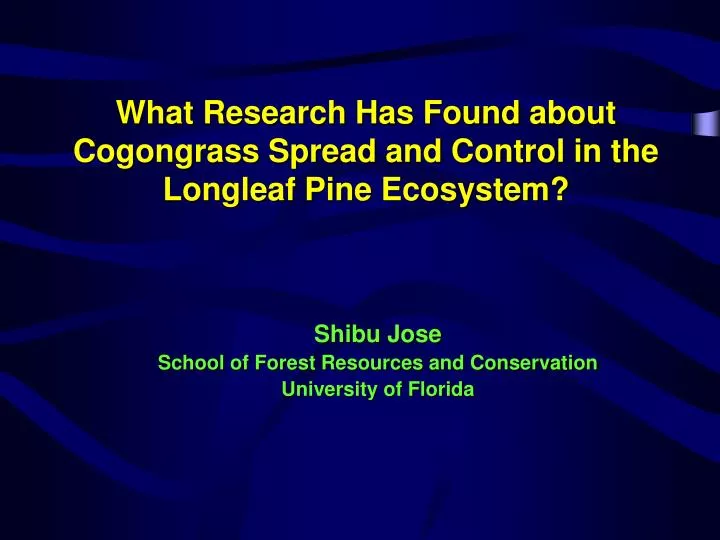 what research has found about cogongrass spread and control in the longleaf pine ecosystem