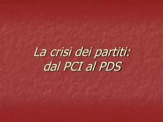 la crisi dei partiti dal pci al pds