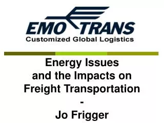 Energy Issues and the Impacts on Freight Transportation - Jo Frigger
