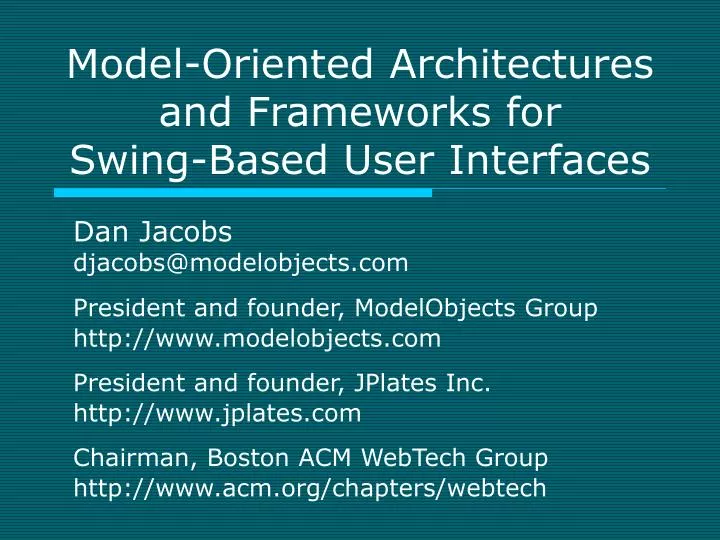 model oriented architectures and frameworks for swing based user interfaces