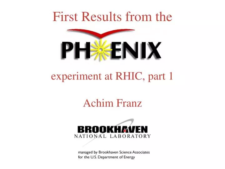 experiment at rhic part 1 achim franz