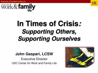 In Times of Crisis : Supporting Others, Supporting Ourselves