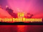 PDM Problem Driven Management - slide 1