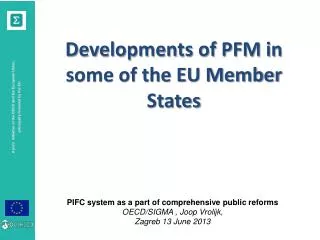 PIFC system as a part of comprehensive public reforms OECD/SIGMA , Joop Vrolijk,