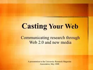 Casting Your Web