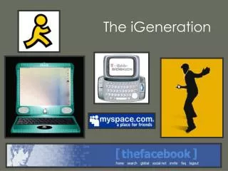 The iGeneration