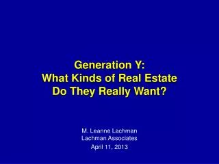 Generation Y: What Kinds of Real Estate Do They Really Want?