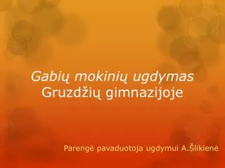 gabi mokini ugdymas gruzd i gimnazijoje