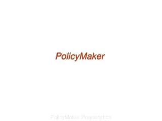 PolicyMaker