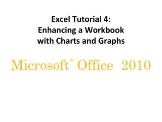 Excel Tutorial 4: Enhancing a Workbook with Charts and Graphs