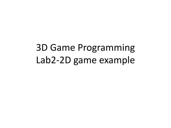 3d game programming lab2 2d game example