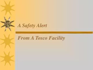 A Safety Alert From A Tosco Facility