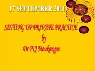 SETTING UP PRIVATE PRACTICE by Dr PIJ Moukangoe