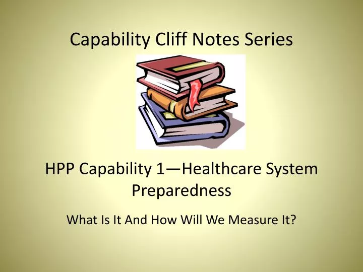 capability cliff notes series hpp capability 1 healthcare system preparedness
