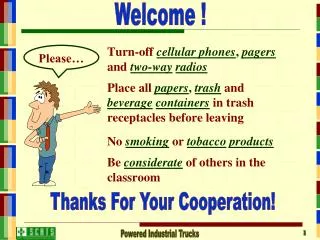 Turn-off cellular phones , pagers and two-way radios Place all papers , trash and