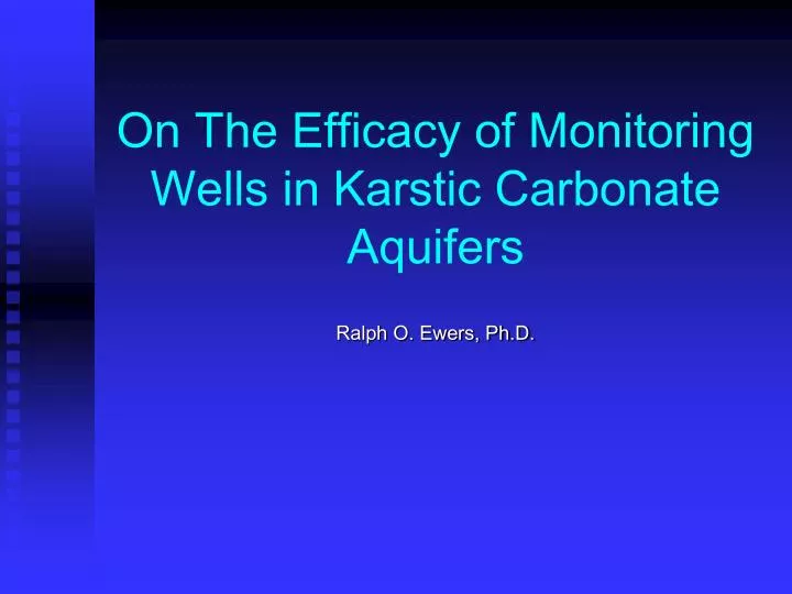 on the efficacy of monitoring wells in karstic carbonate aquifers