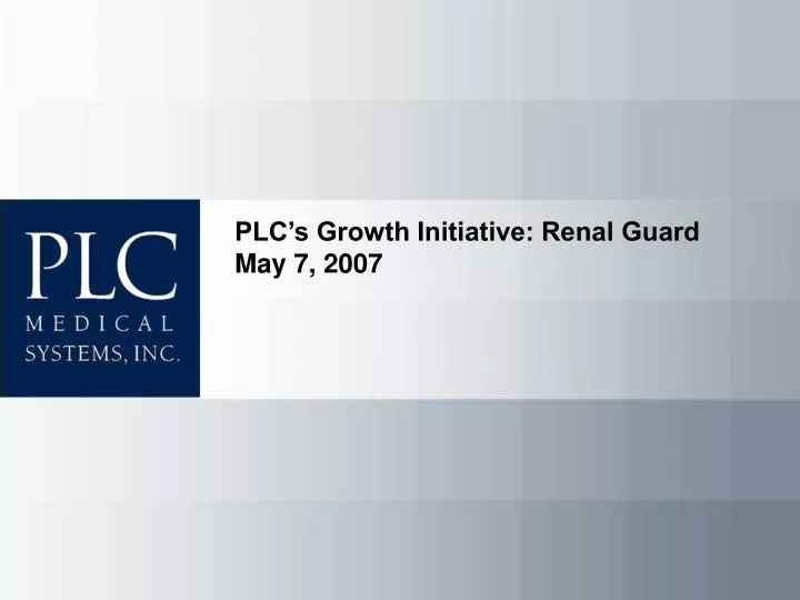 plc s growth initiative renal guard may 7 2007