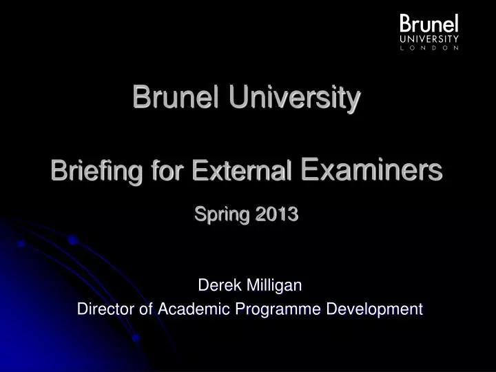 brunel university briefing for external examiners spring 2013