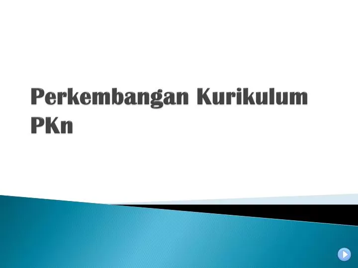 perkembangan kurikulum pkn