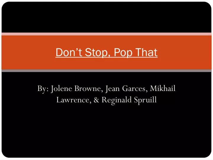don t stop pop that