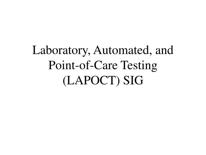 laboratory automated and point of care testing lapoct sig