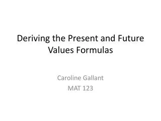 Deriving the Present and Future Values Formulas