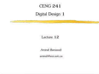 CENG 241 Digital Design 1 Lecture 12