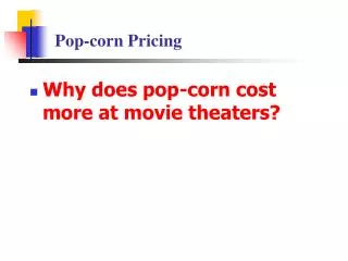 Pop-corn Pricing