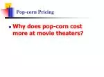 Pop-corn Pricing - slide 1