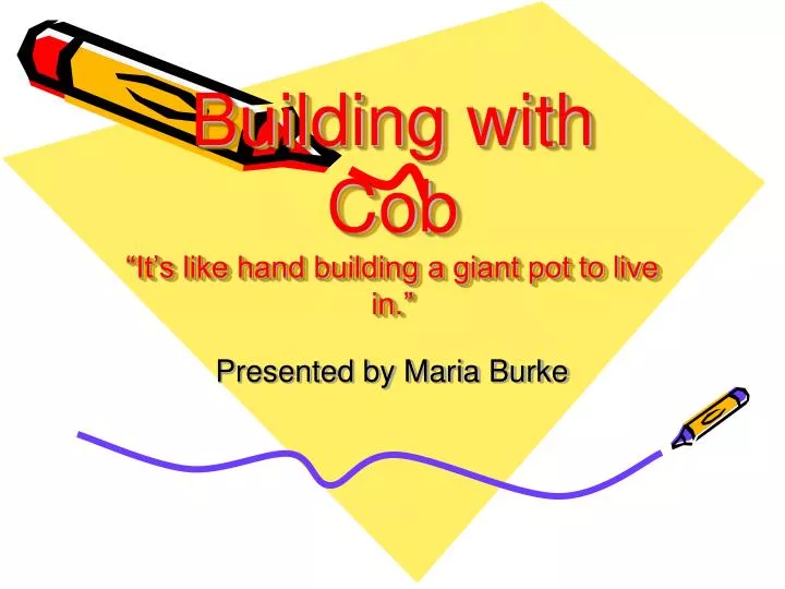 building with cob it s like hand building a giant pot to live in