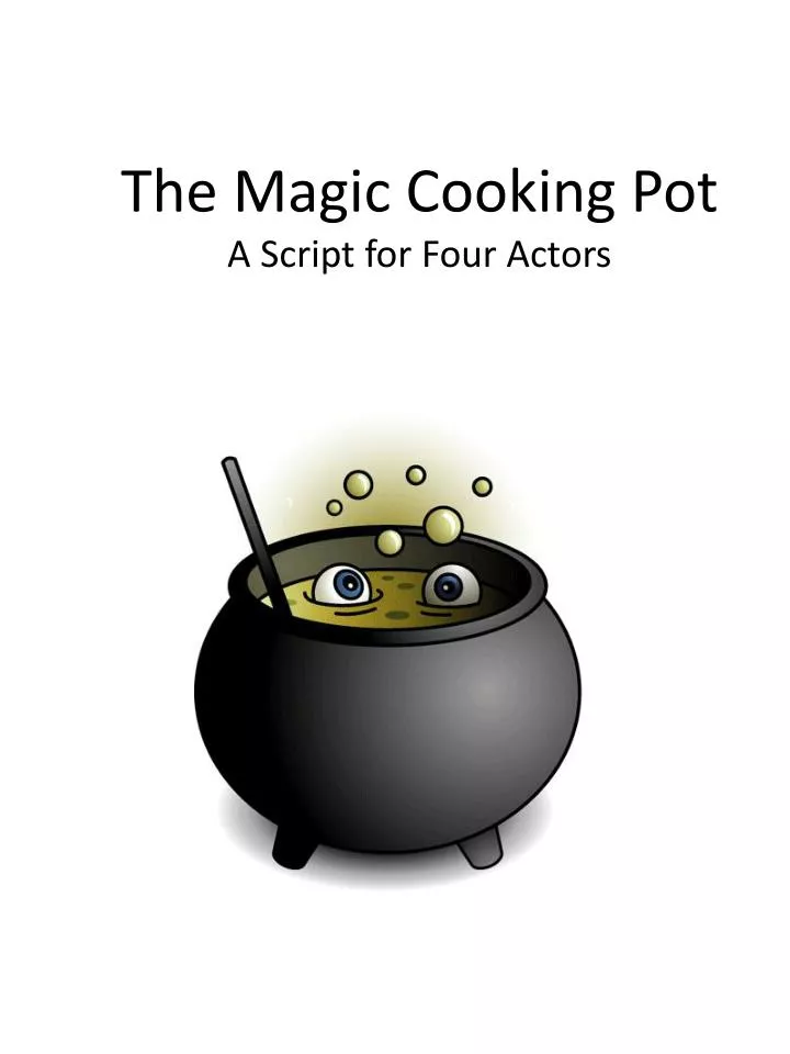 the magic cooking pot a script for four actors