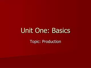 Unit One: Basics
