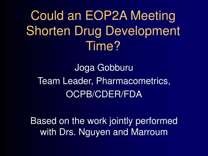 could an eop2a meeting shorten drug development time
