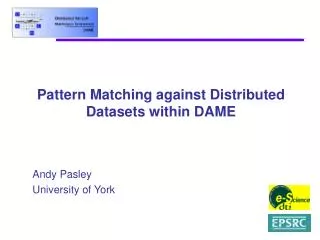 Pattern Matching against Distributed Datasets within DAME